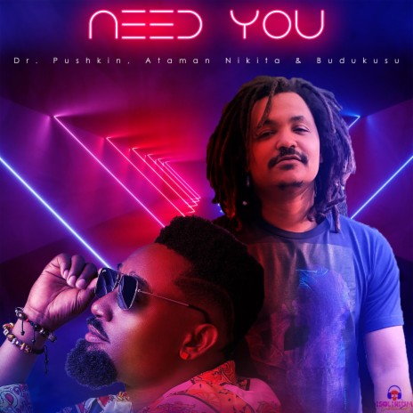 Need You ft. Dr. Pushkin, Ataman Nikita & Budukusu | Boomplay Music