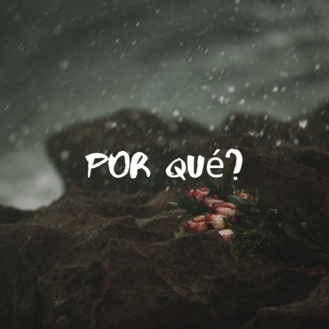 Por Qué? | Boomplay Music