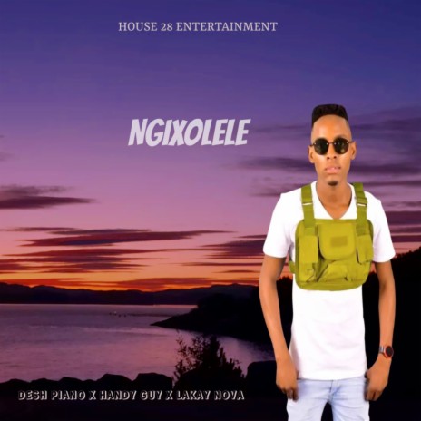 Ngixolele ft. HANDY GUY & LAKAY NOVA | Boomplay Music