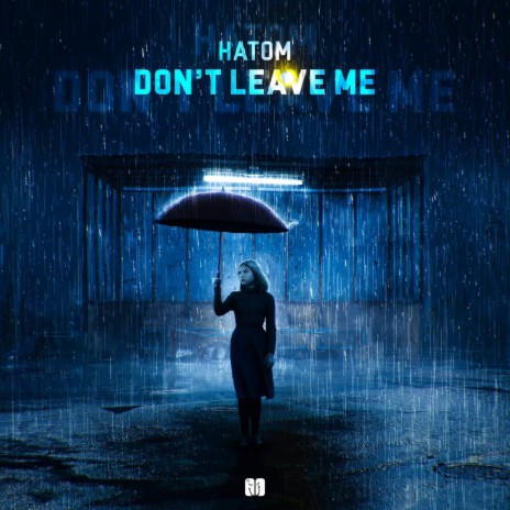 Don't Leave Me | Boomplay Music