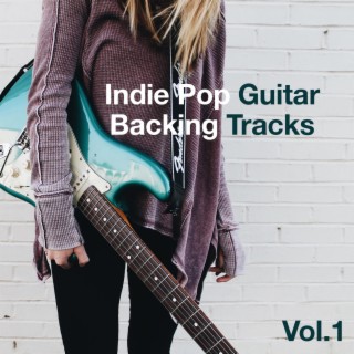 Indie Pop Guitar Backing Tracks, Vol. 1