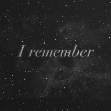 I Remember | Boomplay Music