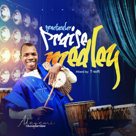 Spectacular Praise Medley | Boomplay Music