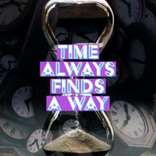 Time Always Finds A Way (Radio Edit)