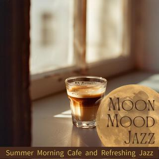 Summer Morning Cafe and Refreshing Jazz