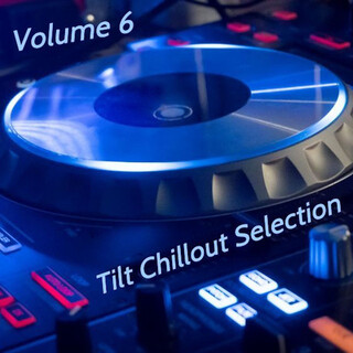 Tilt Chillout Selection, Vol. 6