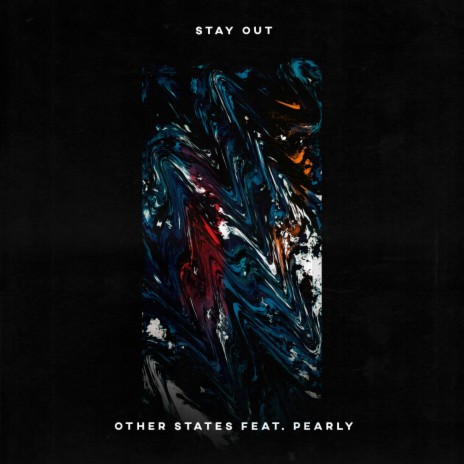 Stay Out ft. Pearly | Boomplay Music