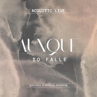 Aunque Yo Falle (Acoustic Live)