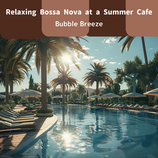 Relaxing Bossa Nova at a Summer Cafe