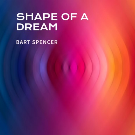 Shape Of A Dream | Boomplay Music