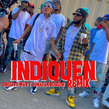 Indiquen (Remix) ft. Onguito Wa | Boomplay Music