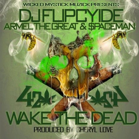 420 Wake the Dead ft. Armel the Great & $paceman | Boomplay Music