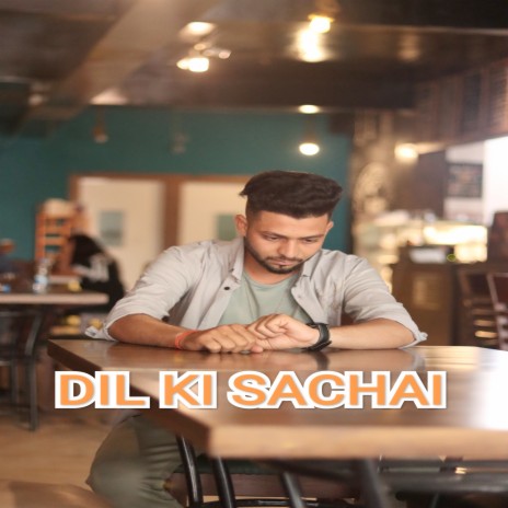 Dil Ki Sachai | Boomplay Music