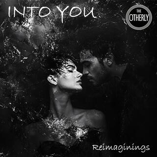 Into You (Reimaginings)