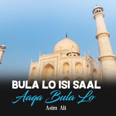 Bula Lo Isi Saal Aaqa Bula Lo | Boomplay Music