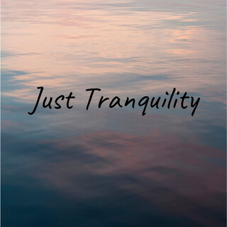 Just Tranquility