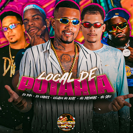 Local de Putaria ft. MC Patinhas, EO Pipi, MC Saci & EO Chaves | Boomplay Music