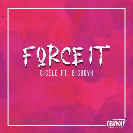 Force It ft. BigBoyH | Boomplay Music