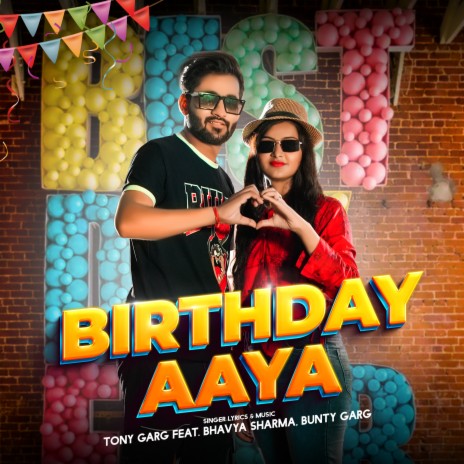 Birthday Aaya ft. Bhavya Sharma & Bunty Garg | Boomplay Music