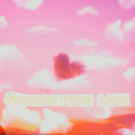 Summertime Love | Boomplay Music