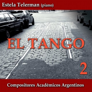 El Tango y los Compositores Académicos Argentinos, Vol. 2