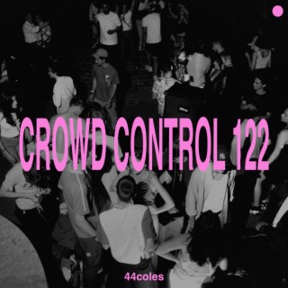 Crowd Control 122