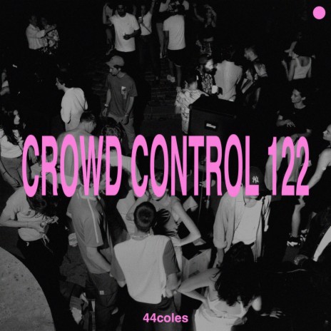 Crowd Control 122 | Boomplay Music