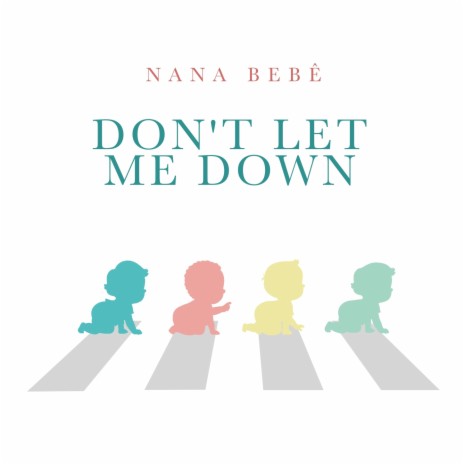 Don’t Let Me Down | Boomplay Music