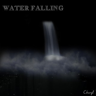 Water Falling lyrics | Boomplay Music