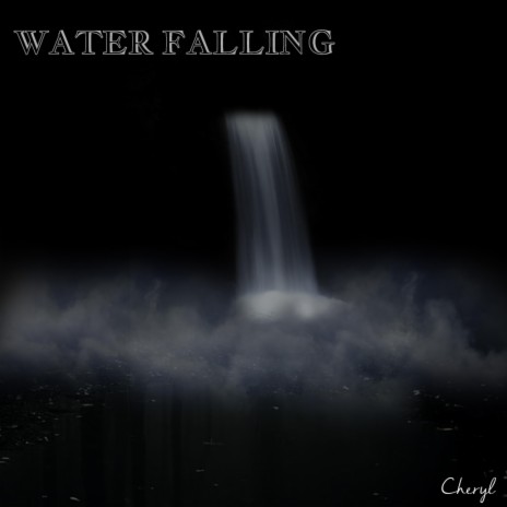 Water Falling | Boomplay Music