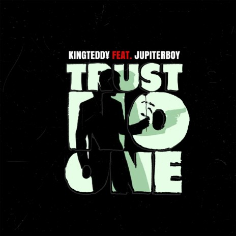 Trust No One ft. Jupiter Boy | Boomplay Music