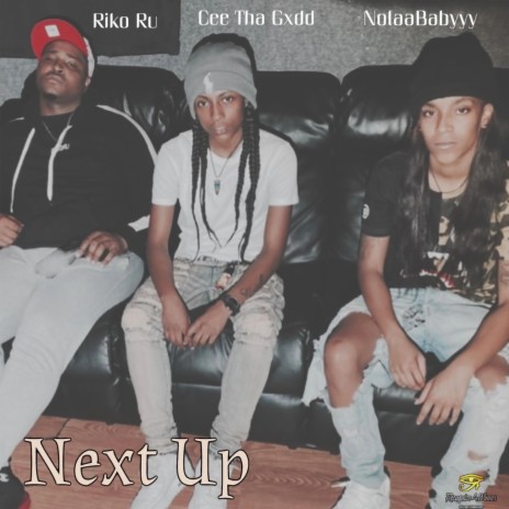 Next Up ft. Riko Ru & NolaaBabyyy | Boomplay Music