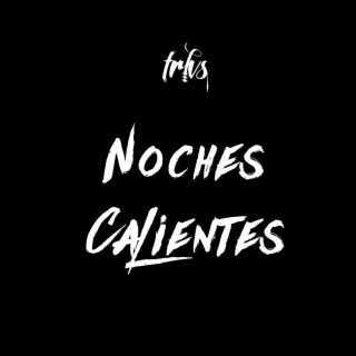 Noches Calientes (feat. Robot95 & El Jay Uno) (Noches Calientes)