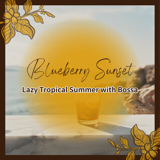 Lazy Tropical Summer with Bossa