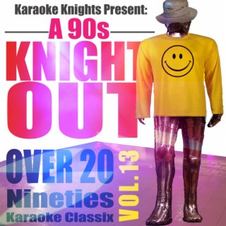 Karaoke Knights Present - A 90s Knight Out, Vol. 13 - Ninties Karaoke Classics