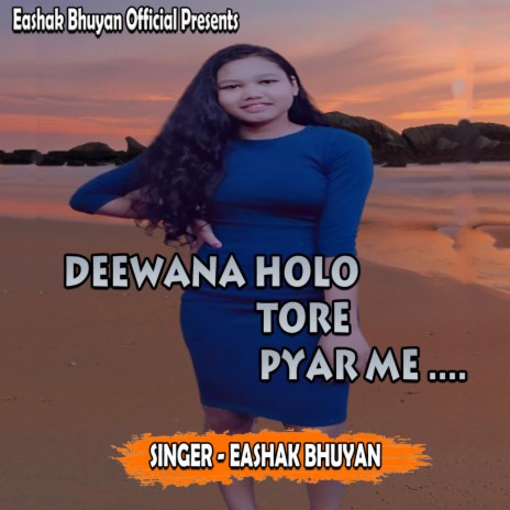 Deewana Holo Tore Pyar Me | Boomplay Music