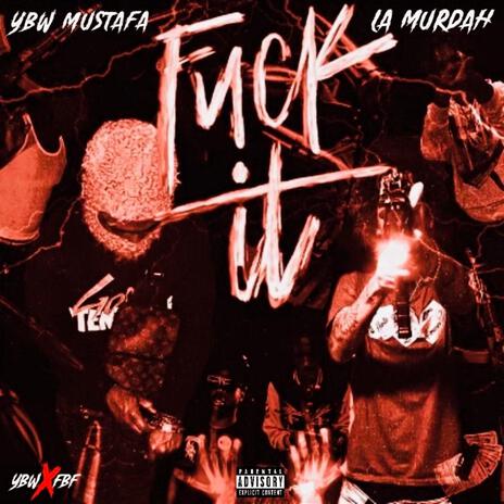 Fuck It ft. La Murdah | Boomplay Music