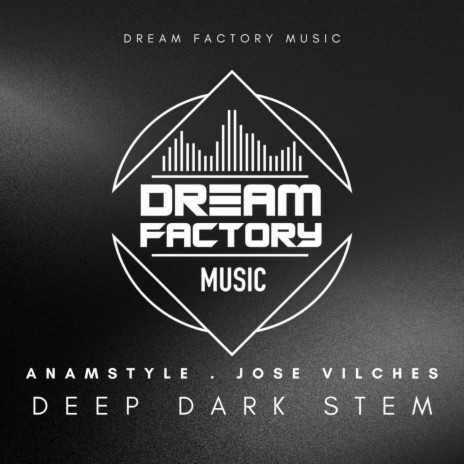 deep dark stem (original mix) ft. Jose Vilches | Boomplay Music