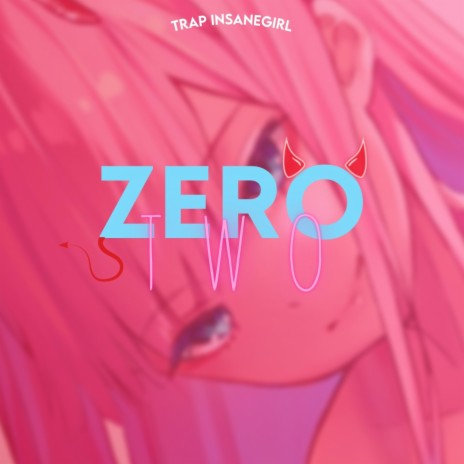 Rap da Zero Two (TRAP InsaneGirl) | Boomplay Music