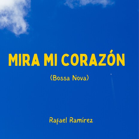 Mira Mi Corazón, Pt. 1 (Bossa Nova) | Boomplay Music