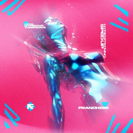 FRANCHISE - HYPERTECHNO (SPED UP) ft. TURBORAVE | Boomplay Music