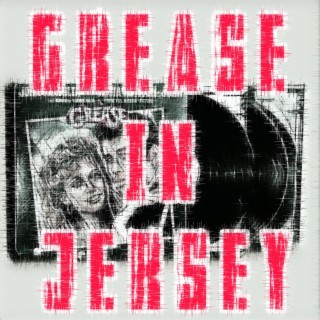 Grease in Jersey