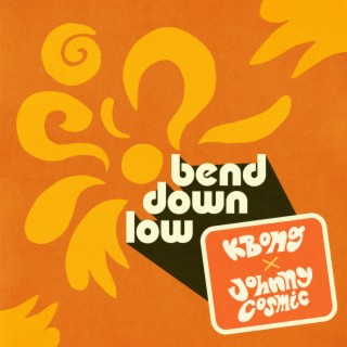 Bend Down Low