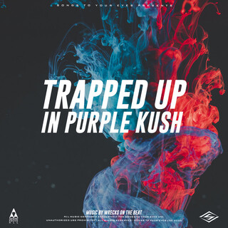 Trapped Up In Purple Kush