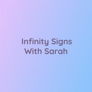 Infinity Signs With Sarah