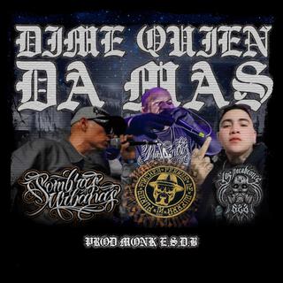 Dime Quien da Mas (con Straño Criminal , Yayo L.P & Monk E.S.D.B)