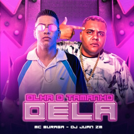 Olha o Tamanho Dela ft. MC Buraga | Boomplay Music