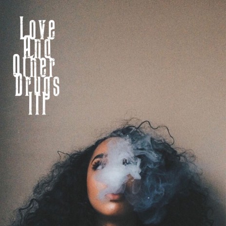 Love And Other Drugs III | Boomplay Music