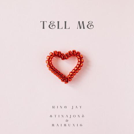 Tell Me ft. Maimuxic & Stinajoné