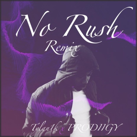 No Rush (Remix) ft. PRODIIGY